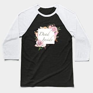 Cute but dead inside Baseball T-Shirt